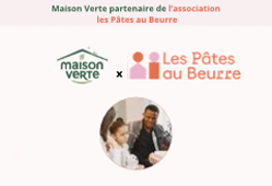 Découvrez le partenariat entre Maison Verte et Les Pâtes au Beurre