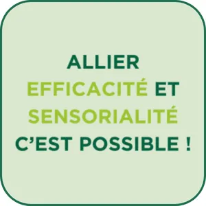 Allier sensorialité et efficacité c’est possible ! 