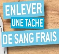 COMMENT ENLEVER UNE TACHE DE SANG FRAÎCHE ?