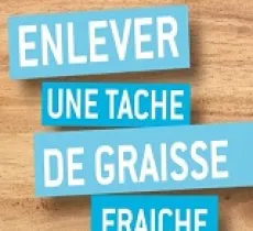 Comment enlever une tache de graisse ?